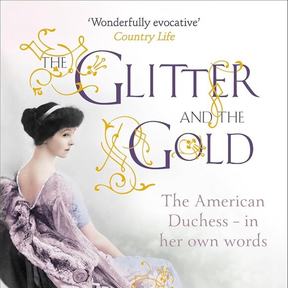 'The Glitter & the Gold' by Consuelo Vanderbilt Balsan - Picture 1 of 5